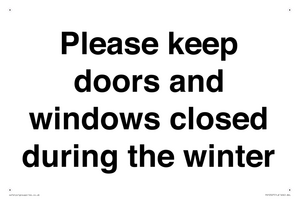 Please keep doors and windows closed during the winter